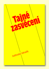 Tajné zasvěcení - Květoslav Minařík - Kliknutím na obrázek zavřete